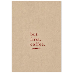 But First, Coffee – Minimalist Kitchen Quote Poster